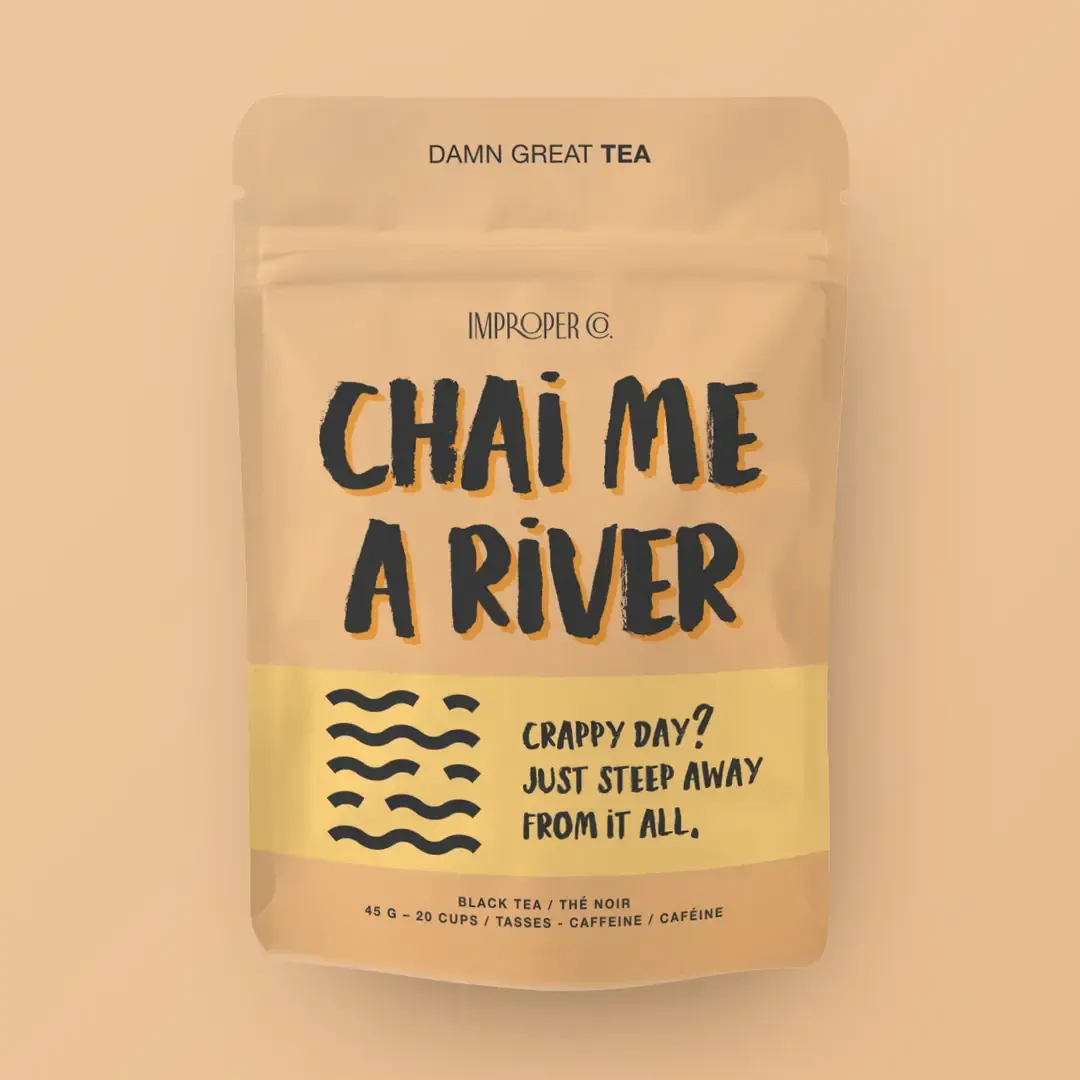 3029 Improper Tea "Chai me a river"
