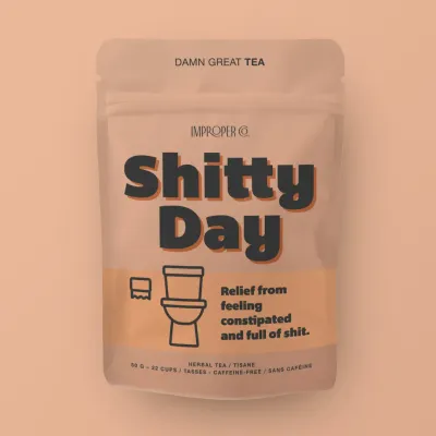 3030 Improper Tea "shitty Day"