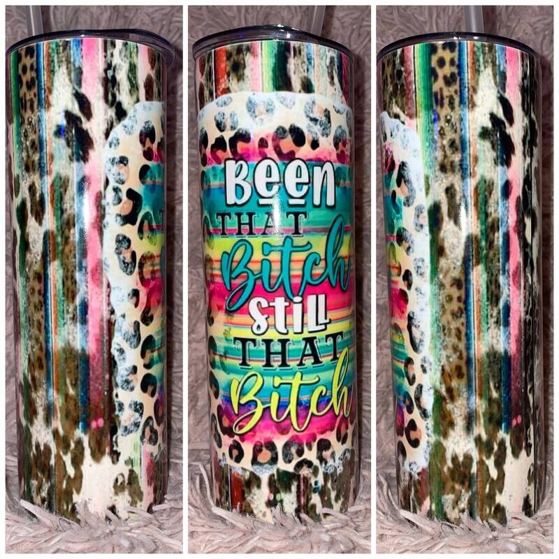 Been That Bitche 20oz Tumbler