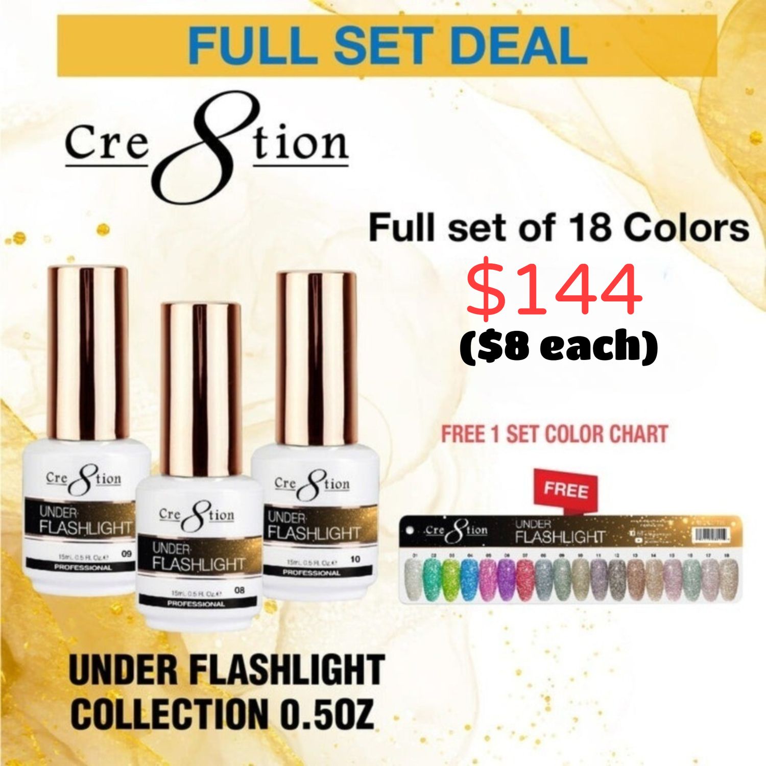 Cre8tion Under Flashlight Gel - FULL COLLECTION - 18 Colors w/ FREE Color Chart - $8 each