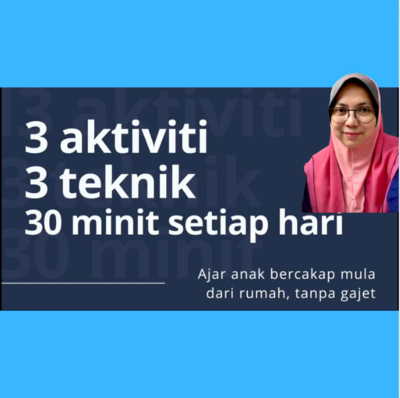 Teknik Ajar anak bercakap dengan 3 aktiviti, 3 teknik selama 30 minit sehari yang sesiapa pun boleh buat!