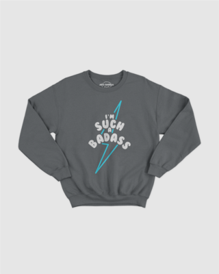 Badass Sweatshirt