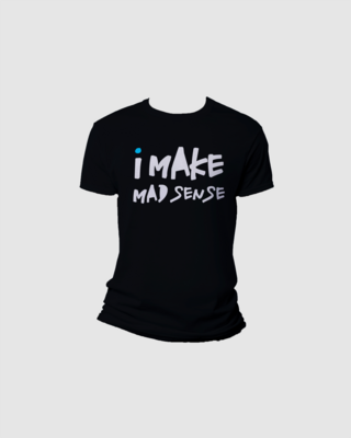 I Make Mad Sense Classic Shirt