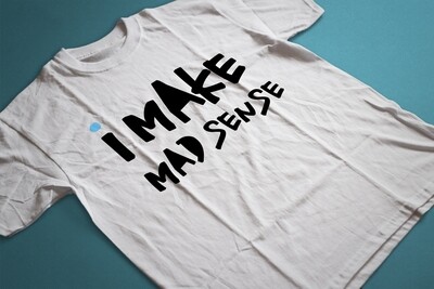 I Make Mad Sense Classic Shirt