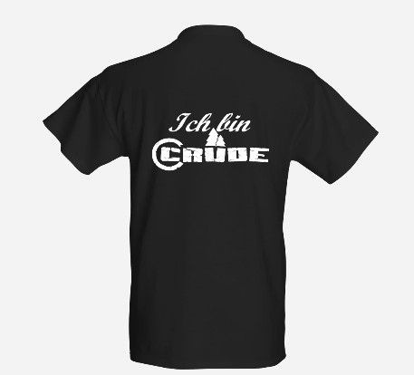 T-Shirt Ich bin CRUDE nur in Größe S