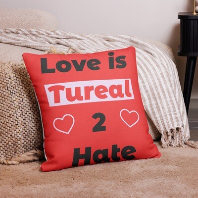 love is Tureal Premium Pillow Case