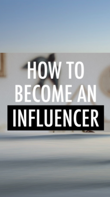 How to Become an Influencer
