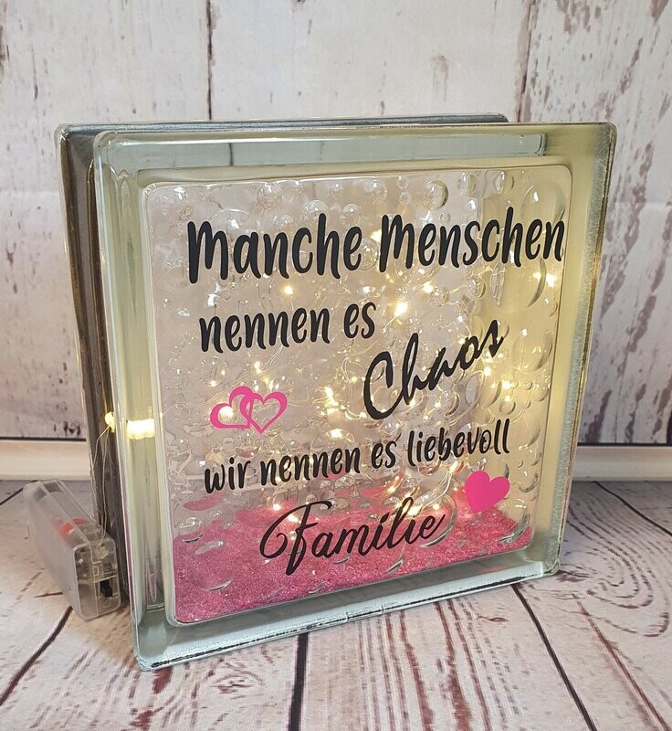 Beleuchteter Glasbaustein, mit Spruch, handmade
Beleuchteter Glasbaustein, mit Spruch, handmade
"Manche Menschen nennen es Chaos"