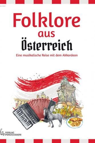 Folklore aus Österreich
Landestypische Volksweisen Folklore aus Österreich
Landestypische Volksweisen