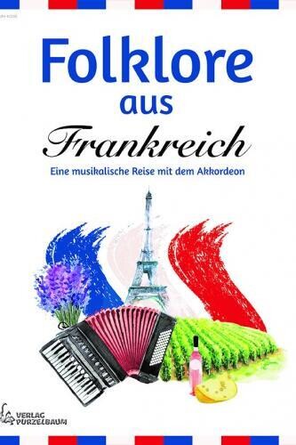 Folklore aus Frankreich
Landestypische Volksweisen Folklore aus Frankreich
Landestypische Volksweisen