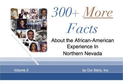300 + More Facts About the African-American Experience in Northern Nevada Vol 2.