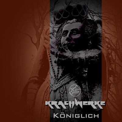 Krachwerke - Königlich - EP July 2021
