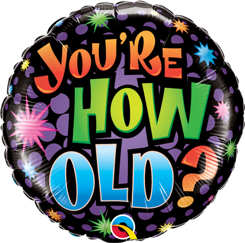 Happy Birthday - You&#39;re How Old?