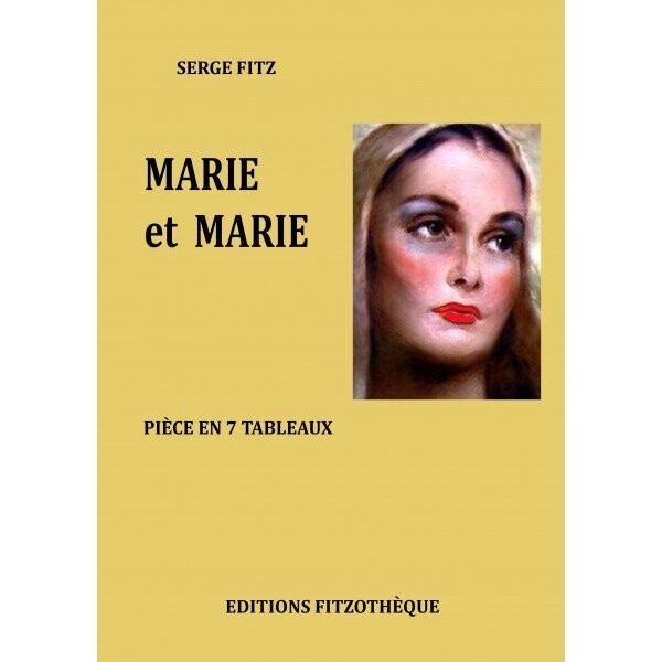 Marie et Marie, Pièce en 7 tableaux