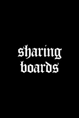 SHARING BOARDS