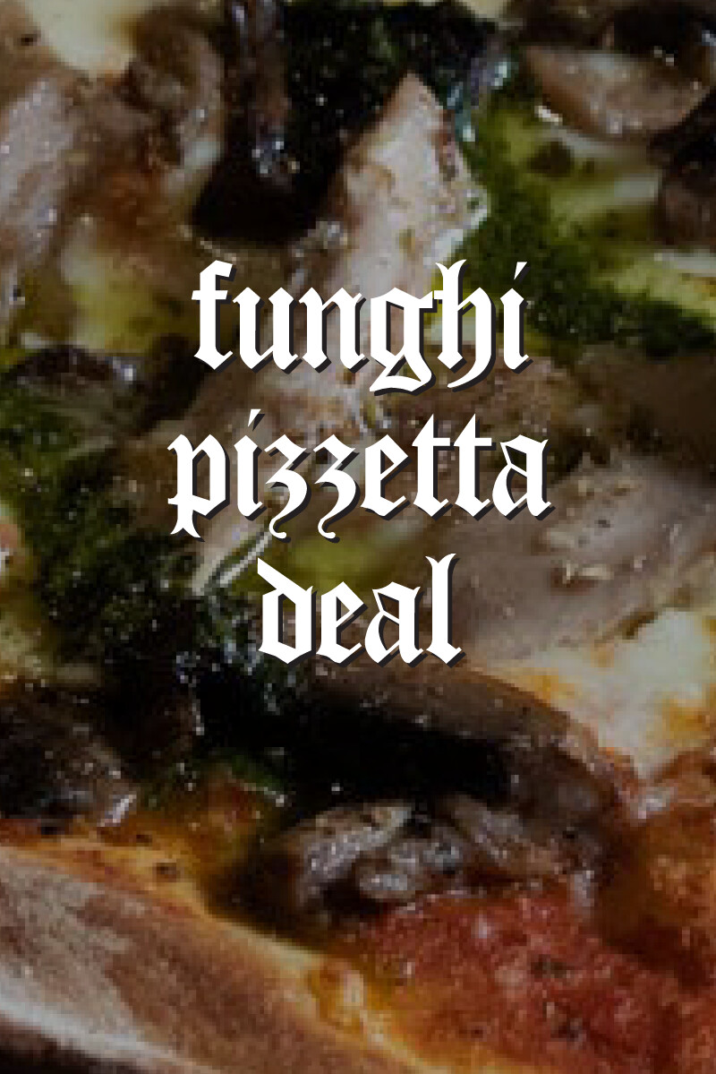 Funghi Pizzetta Deal