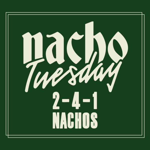 2-4-1 Nacho Tuesdays