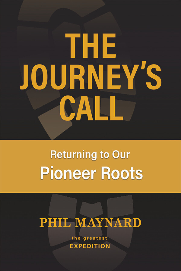 The Journey&#39;s Call: Returning to Our Pioneer Roots
