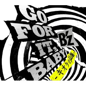 B&#39;z - GO FOR IT,BABY [Single, CD+DVD, Limited Edition]
