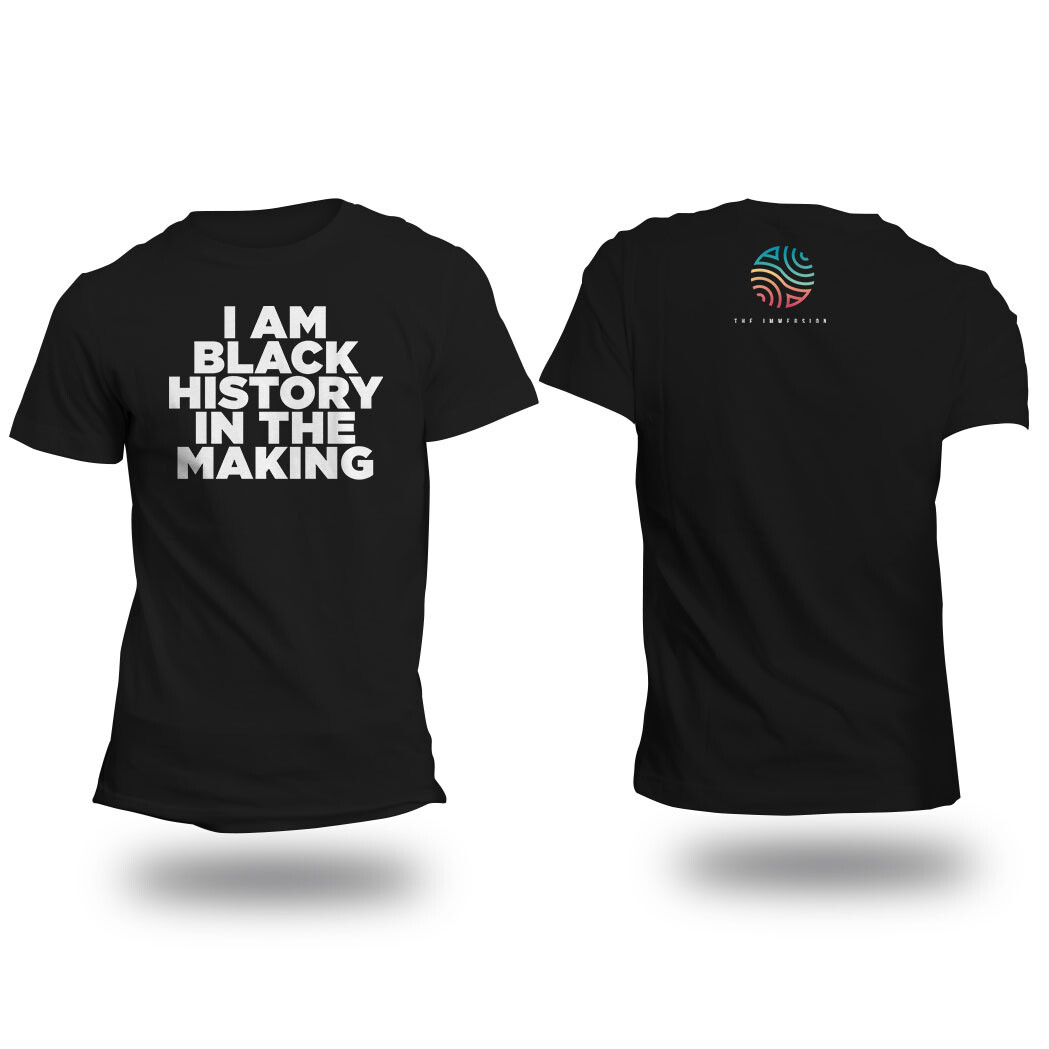 "I Am Black History in the Making" Tee