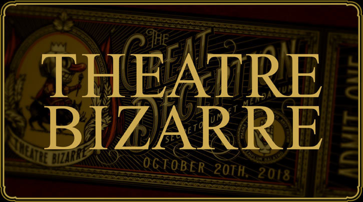 ONLINE SALES HAVE ENDED - Ticket to Theatre Bizarre - October 19, 2019