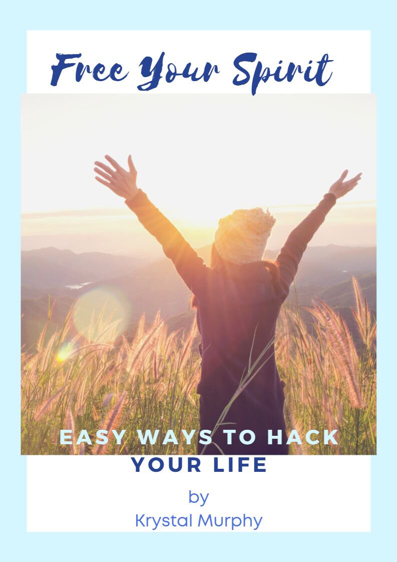 Free Your Spirit: Easy Ways To Hack Your Life