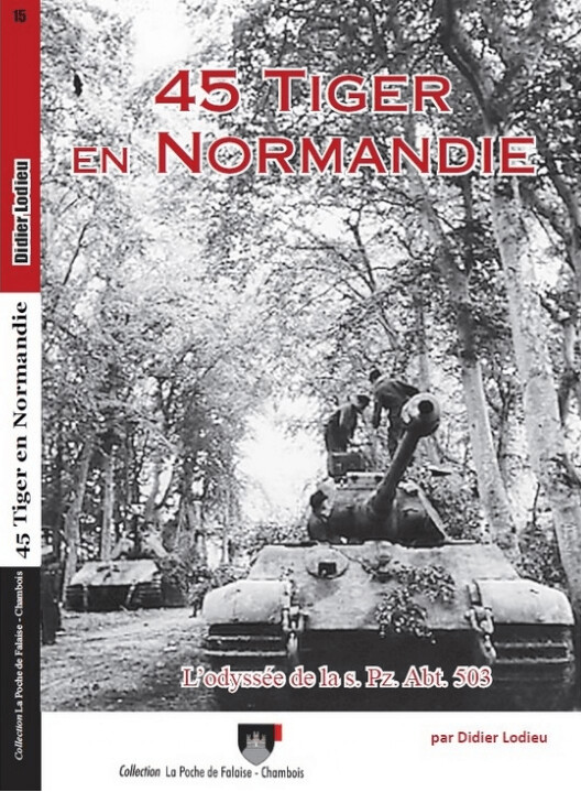 45 Tiger en Normandie - La s. Pz.-Abt. 503