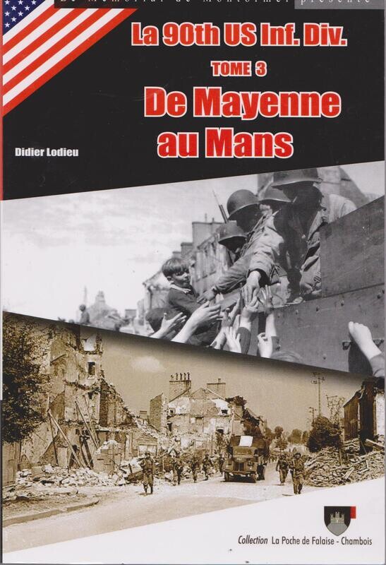 De la Mayenne au Mans - tome 3 sur la 90th US Inf Div