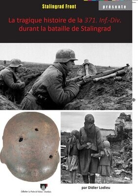La tragique histoire de la 371. INf.-Div. durant la bataille de Stalingrad