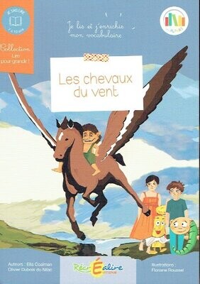 Collection "Lire pour Grandir !" Les Alphas, "Les chevaux du Vent", Niveau : Je Lis et j'Enrichis mon Vocabulaire, pour 7/10 ans