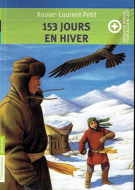 Galsham, "153 Jours en Hiver", Hiver chez Grand-Père, Solitaire et il est au Coeur des Steppes Mongoles, 153 Jours à vivre, Mais un Aigle...
