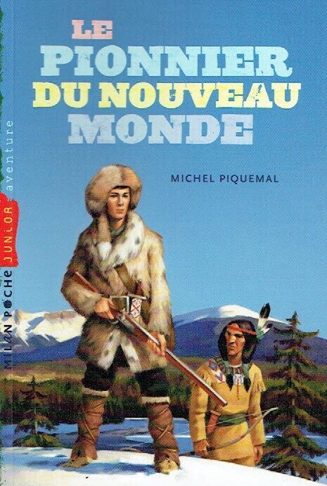 En l'An 1657, Un Jeune "Jacques, 14 ans" veut une Vie Meilleure Part à la Découverte du Canada... "Le Pionnier du Nouveau Monde"