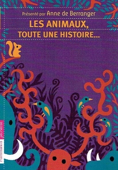 Retrouvez "Les Animaux Toute une Histoire...", De Contes et de Légendes, de belle Lecture sur le Thème des Animaux, Comment les plus Grands Auteurs...