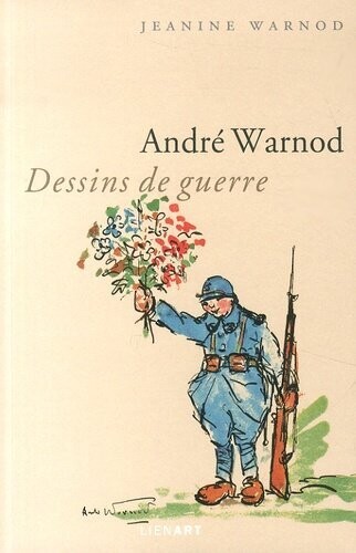 André Warnod à 29 ans,Vie de bohème décide de Rejoindre le 269e Régiment d'Infanterie, Crée, Dessins de Guerre 1914-1918