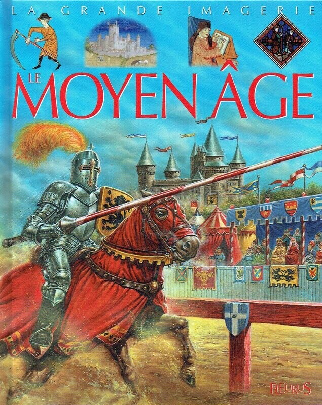 Collection La Grande Imagerie "Le Moyen Âge", A travers de Textes et d'Illustrations magnifique, Comprendre ce Moyen Âge...
