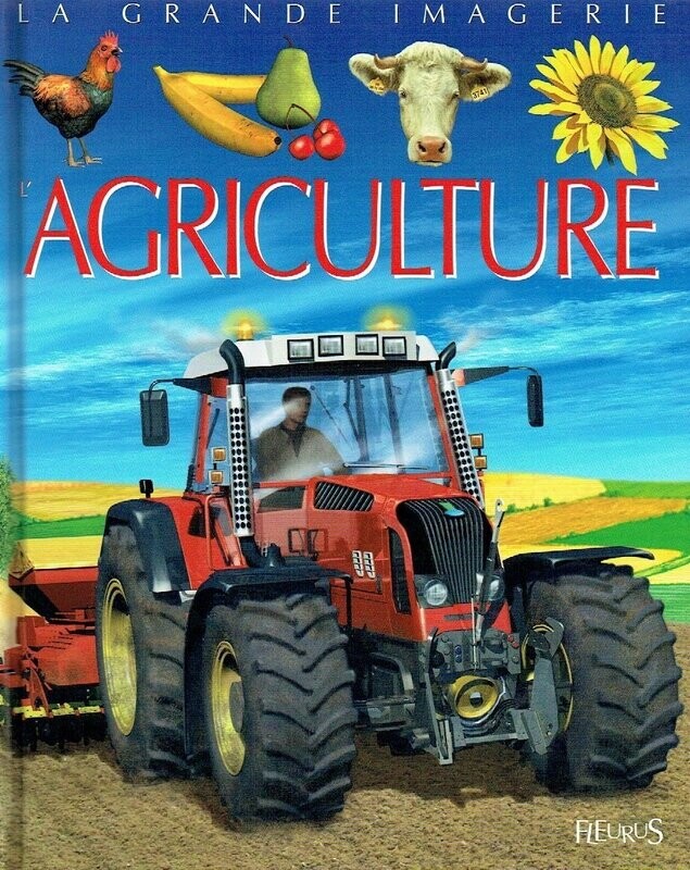 Collection La Grande Imagerie "L'Agriculture", A travers de Textes et d'Illustrations magnifique, Comprendre ce Monde Agricole...