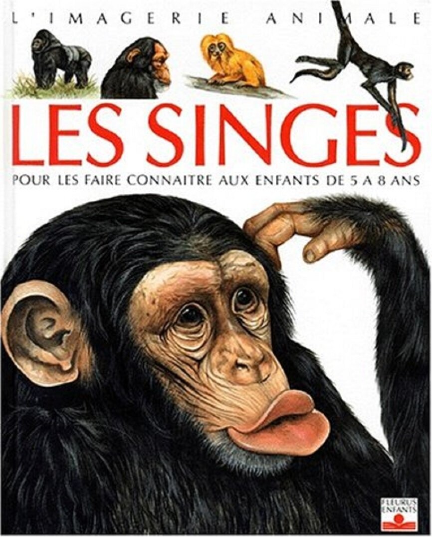 Collection La Grande Imagerie "Les Singes", A travers de Textes et d'Illustrations magnifique, Comprendre ces Primates...