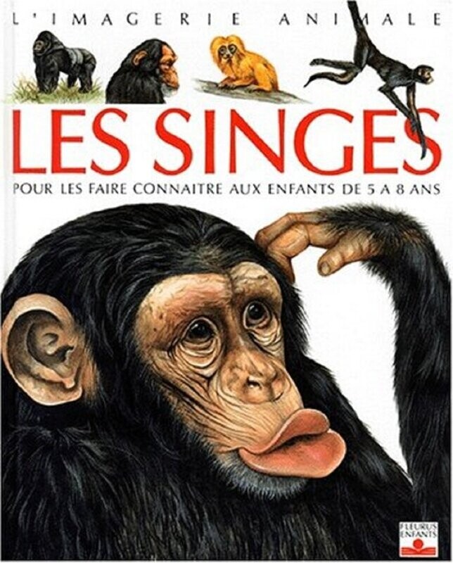 Collection La Grande Imagerie "Les Singes", A travers de Textes et d'Illustrations magnifique, Comprendre ces Primates...