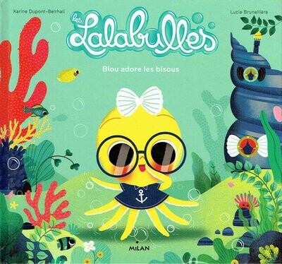 Les "LALABULLES", "Blou Adore les Bisous", des Héros Hauts en Couleur pour mettre en Lumière et Adoucir les Émotions des plus Petits !