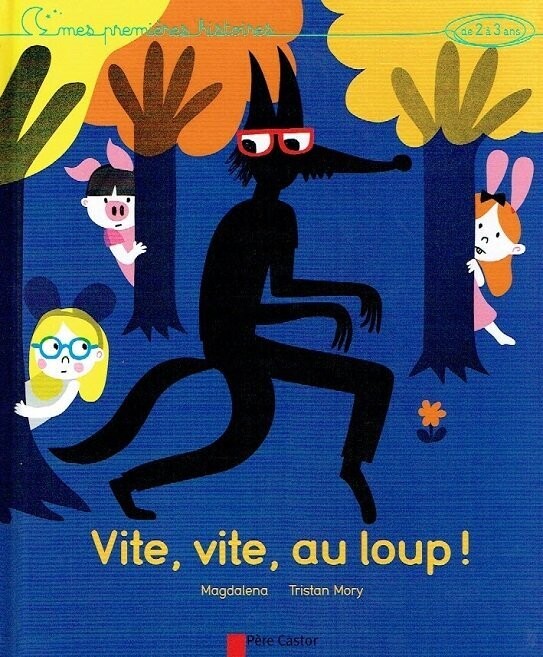 Qui ? Le Grand Méchant "Vite, Vite au Loup !", c'est Moi, les Enfants,...