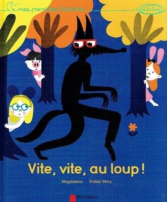 Qui ? Le Grand Méchant "Vite, Vite au Loup !", c'est Moi, les Enfants,...