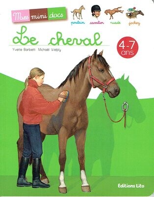 Mes Mini Docs - Découvrons Les Chevaux, leurs Vies, leurs Fiches Explicatives, et une Lecture pour Chaque Chevaux avec quelque Mots en Images