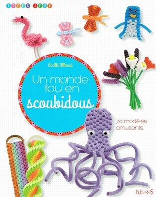 Un Guide pour Créer 70 Modèles en Scoubidou, Place le Fil et crée Mille-pattes, ours polaire, chaise de jardin, carotte...