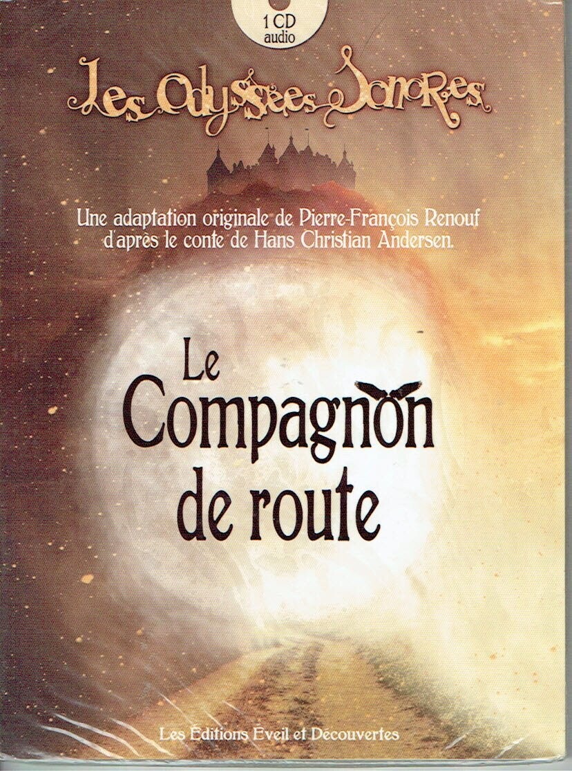 Coffret Les Odyssées Sonores - "Le Compagnon de Route", Une Adaptation Originale de Pierre François Renouf d'après le Conte de Hans Christian Andersen