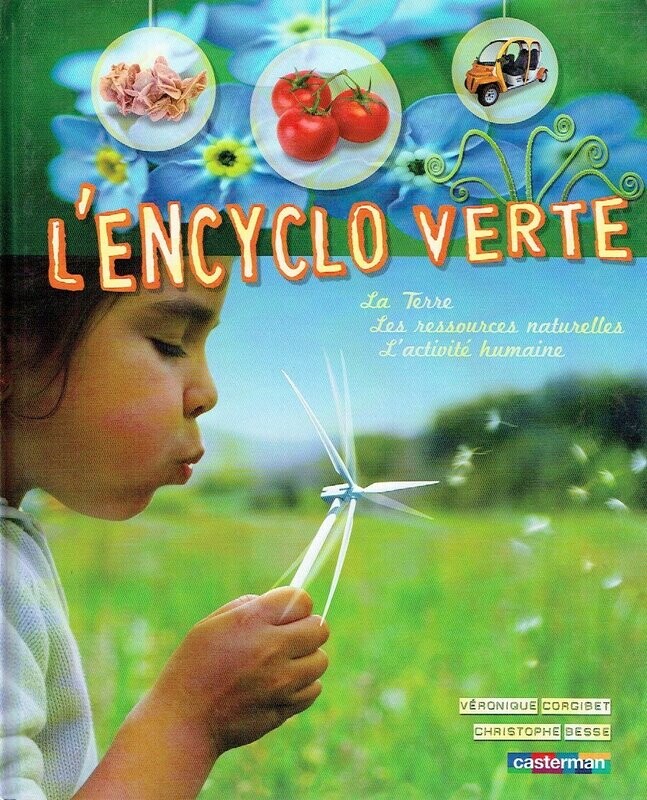 A la Découverte de Notre Terre par A la Découverte de Notre Terre par "L'Encyclo Verte", La Terre, Les Ressources Naturelles, L'Activité Humain... Nous lui en Demandons Toujours plus, notre Planète s’essouffle...
