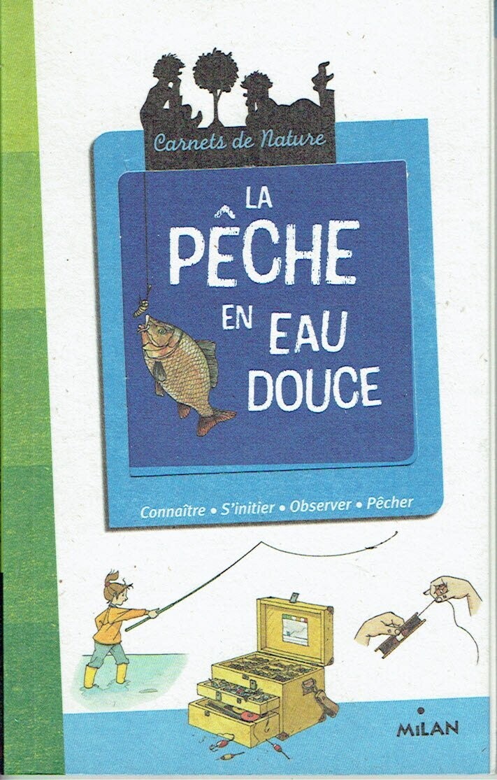 Les Pêches en Eau Douce, Quels Différences, Comment Pêcher, Quel Types de Matériels ; Identifier, Observer, Découvrir, ses Poissons et Comment les Pêcher