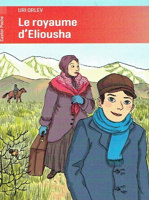 Eliousha n'a que Cinq ans, "Le Royaume d'Eliousha", Son Père, L'Armée Rouge, Refuge vers Kazakhstan, pourra-t-il Aider Ses...