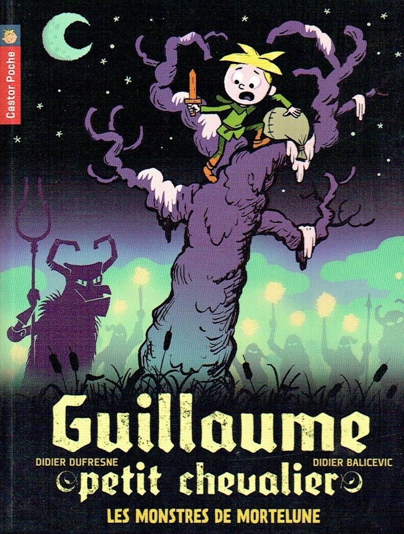 Guillaume Petit Chevalier - T11- Les Monstres de Mortelune