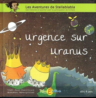 A la Découverte des Planètes, Les Aventures Stellablabla - Urgence sur Uranus...