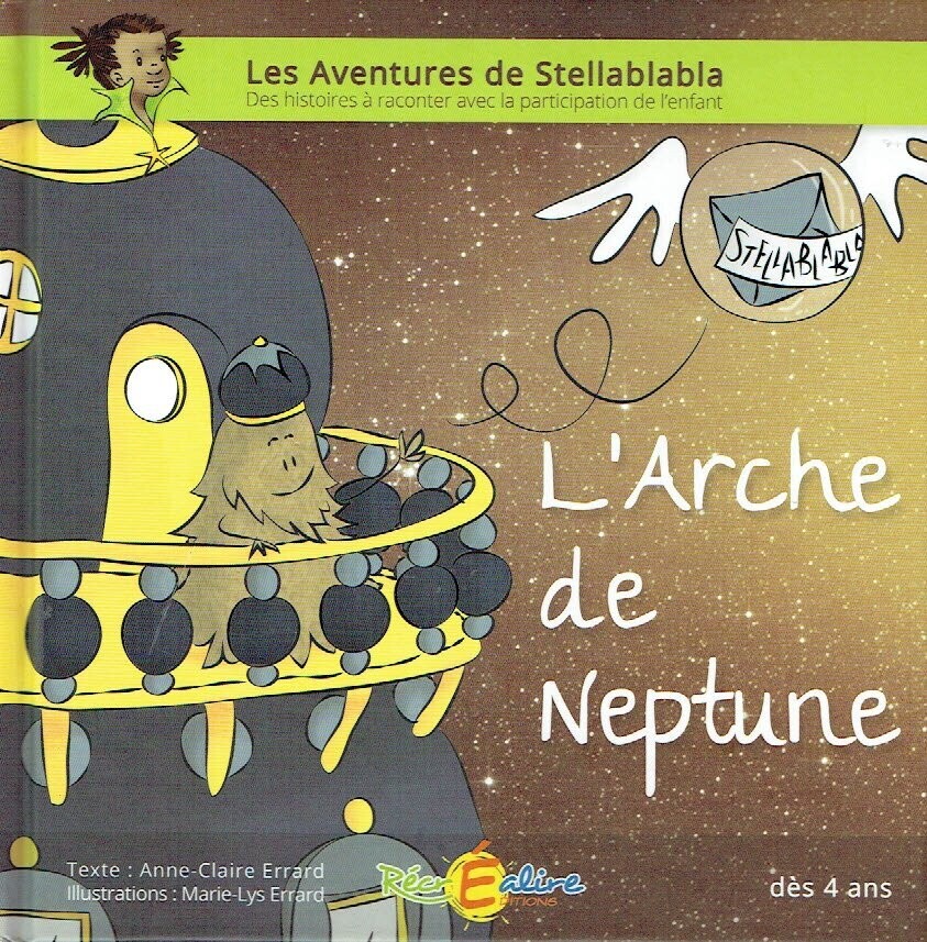 A la Découverte des Planètes, Les Aventures Stellablabla - L'Arche de Neptune...